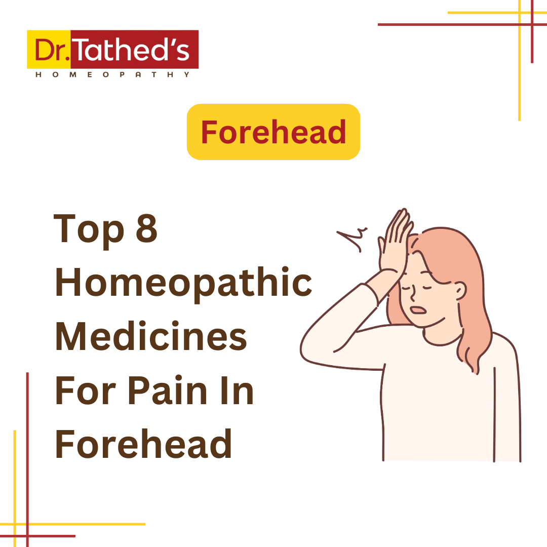 Top 8 Homeopathic Medicines For Pain In Forehead