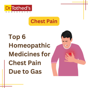 Top 6 Homeopathic Medicines for Chest Pain Due to Gas